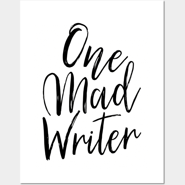 One Mad Writer Wall Art by OneMadWriter